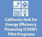 California Hub for Energy Efficiency (CHEEF) Pilot Programs