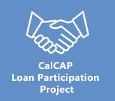 Coming Soon CalCAP Loan Participation Program